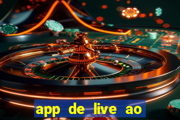 app de live ao vivo 18